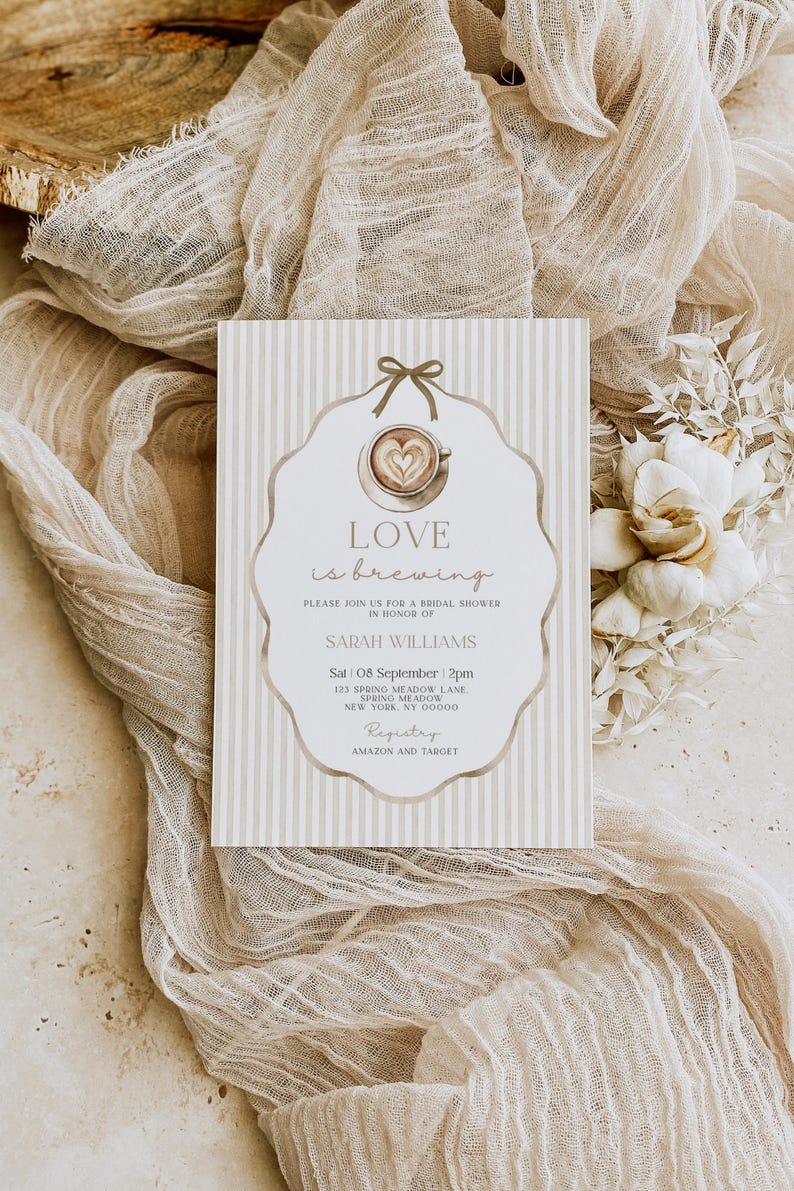 May include: Bridal shower invitation with a coffee cup design and the words "Love is brewing." The invitation has a beige and white striped background and includes the name Sarah Williams, date, time, and location.