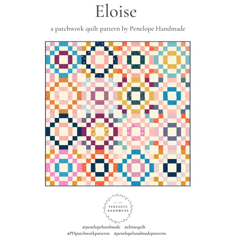 May include: A patchwork quilt pattern called "Eloise" by Penelope Handmade. The pattern features a colorful quilt with a variety of geometric shapes and designs. The quilt is made up of squares and circles in shades of pink, blue, yellow, orange, and purple.