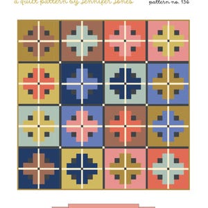 May include: A quilt pattern titled Josephine by Jennifer Jones, pattern no. 136, featuring a grid of sixteen blocks with a cross and square design in various colors including mustard, navy, pink, brown, and light blue. Includes text: Precut Friendly.