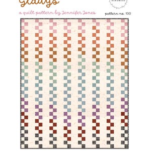 May include: A quilt pattern called "Gladys" by Jennifer Jones. The pattern is for a quilt that can be made in toddler, throw, or bed sizes. The quilt features a checkered pattern with a gradient of colors, including pink, orange, green, blue, purple, and red.