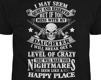 Mess With My Daughter Dad Mom Funny Tshirt