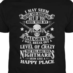 Mess With My Daughter Dad Mom Funny Tshirt