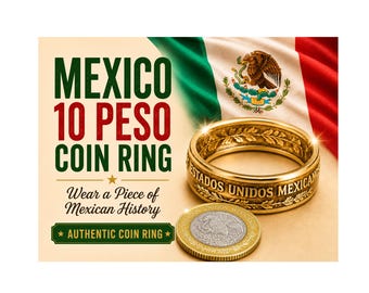 May include: A gold-colored coin ring made from a 10 Peso coin, with the text "ESTADOS UNIDOS MEXICANO" on the ring. The image includes a Mexican flag and a coin. Text reads "MEXICO 10 PESO COIN RING".
