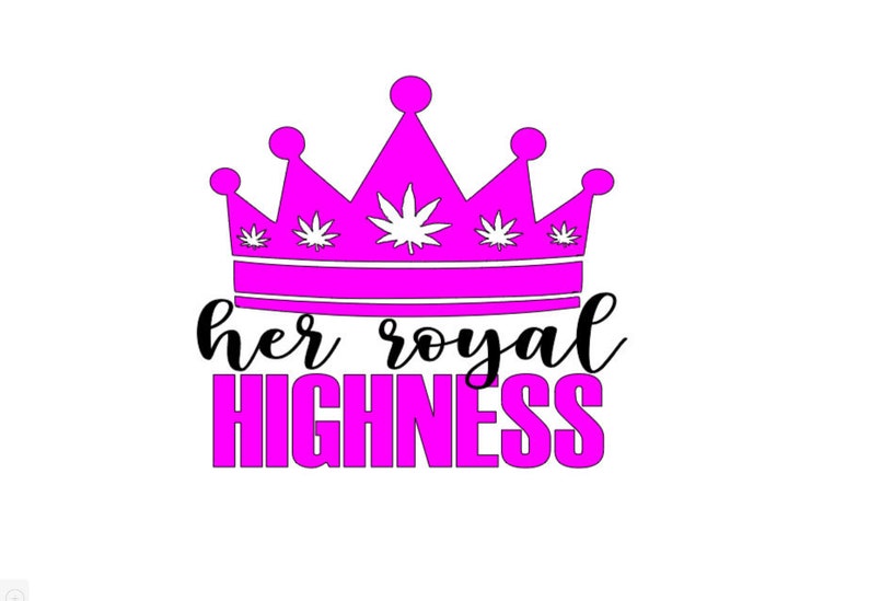Download Her royal highness svg files for cricut weed svg marijuana | Etsy