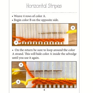 May include: A close-up of a weaving loom with orange and yellow yarn being woven into a horizontal striped pattern. The instructions for weaving the pattern are written on the page. "Weave 4 rows of color A. Begin color B on the opposite side. On the return be sure to loop around the color A strand. This will hide color A inside the selvedge until you use it again."