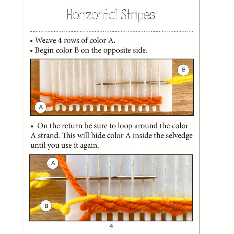 May include: A close-up of a weaving loom with orange and yellow yarn being woven into a horizontal striped pattern. The instructions for weaving the pattern are written on the page. "Weave 4 rows of color A. Begin color B on the opposite side. On the return be sure to loop around the color A strand. This will hide color A inside the selvedge until you use it again."