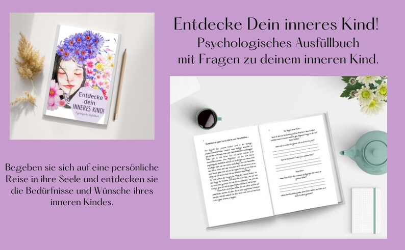 May include: A closed book with a white cover and black text that reads "Entdecke Dein Inneres Kind! Psychologisches Ausf&uuml;llbuch mit Fragen zu deinem inneren Kind." The book is open to a page with black text and lines for writing. The book is on a white surface with a cup of coffee and a small bouquet of white flowers.