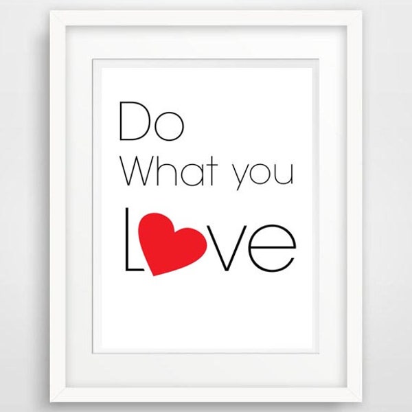 Do what you love... Motivation leben Poster Spruch Geschenk Plakat Wohnzimmer, Schlafzimmer, Küche, Flur, Jugendzimmer, Bad