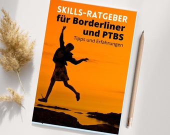 Skills Guide for Borderliners and PTSD Sufferers Skill for Trauma Post-Traumatic Stress Disorder Borderline Guide