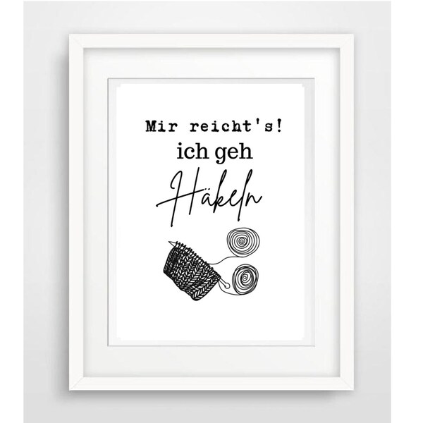 Mir reichts ich geh häkeln Fine Art Print Download