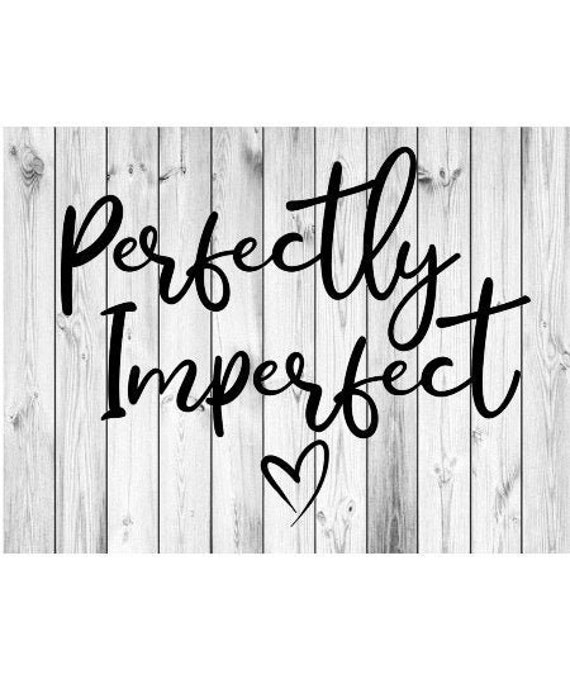 Perfectly Imperfect!
