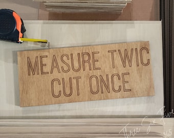 Woodworking Gifts | Measure Twice Cut Once | Garage Sign | Husband | Workshop Sign | Father's Day Gift For Grandpa | Dad Present | Man Cave