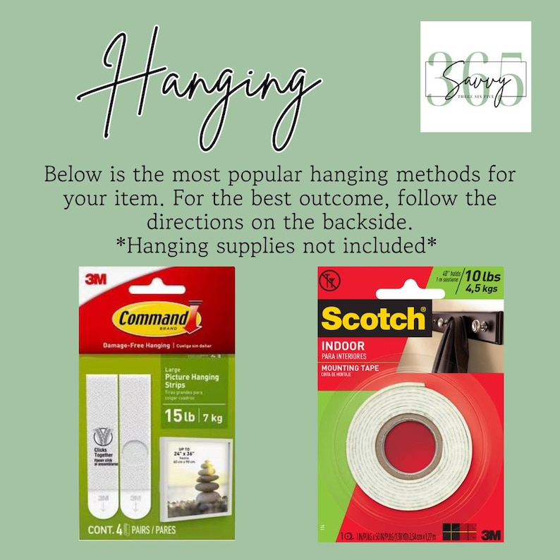 May include: An informational graphic titled Hanging 365 Savvy displaying two adhesive products. On the left, a package of 3M Command Large Picture Hanging Strips for 7 kg. On the right, a roll of Scotch Indoor Mounting Tape that holds 4.5 kgs.