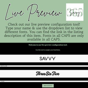 May include: A digital interface for a live preview configuration tool with a sage green header featuring the text Live Preview and Savvy 365. The body includes instructions for font selection, sample text in various styles, and a button labelled Back to our Etsy.