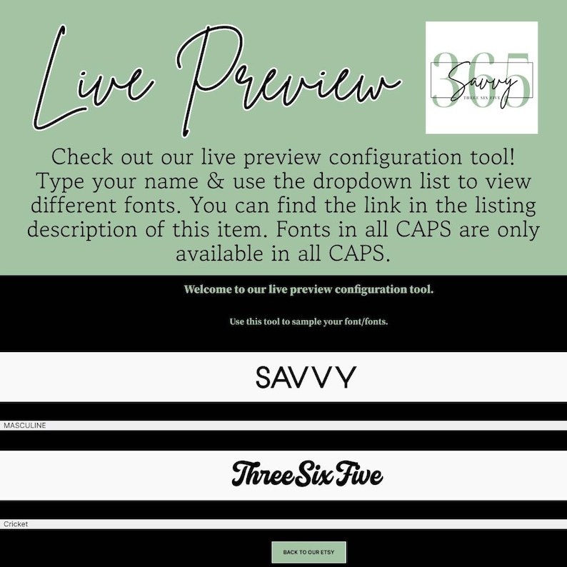 May include: A digital interface for a live preview configuration tool with a sage green header featuring the text Live Preview and Savvy 365. The body includes instructions for font selection, sample text in various styles, and a button labelled Back to our Etsy.