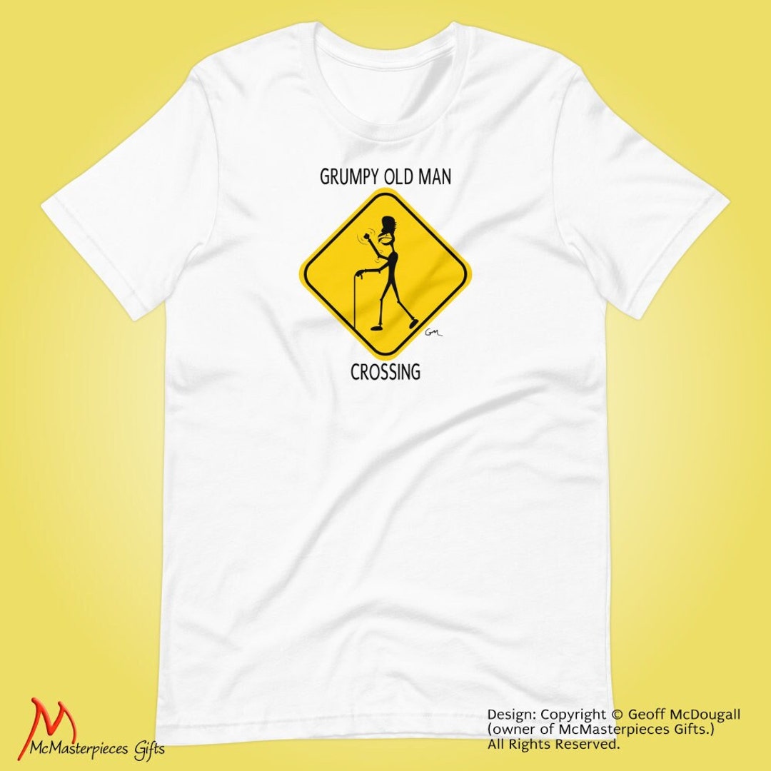 Funny Grumpy Old Man Tshirt, Old Man Birthday Gift, Funny Retirement Gift for Men, Funny Gift