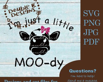 Just A Little Moody SVG, Ranch Cattle, Cricut, Silhouet (PDF, JPG)