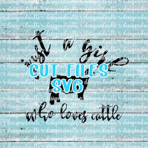 Just A Girl Who Loves Cattle Cut File, Cameo, Cricut, Silhouette, SVG, PDF, JPG, Cattle, Show Calf, Show Steer, 4h, ffa