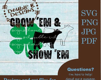 Cattle Grow 'Em & Show 'Em Design (svg, png, jpg, pdf)