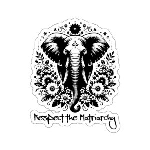 Elefante Rispetta l'adesivo matriarcato, Regali per l'amante degli elefanti, Adesivo elefante, Regalo per la mamma, Adesivo fauna selvatica, Adesivo matriarcato