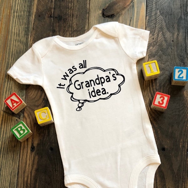 It Was All Grandpa's Idea Baby Bodysuit, Toddler Shirt, Baby Shower Gift, Grandpa Baby Bodysuit, New Grandpa, Grandpa's Idea, Baby Clothes