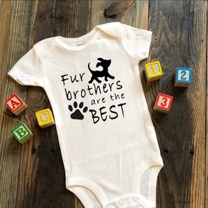 Fur Brothers are the Best Baby Bodysuit or Toddler Shirt, Baby Bodysuit, Baby Gift, New Baby, Baby Clothes, Dog Lover, Big Brother Dog