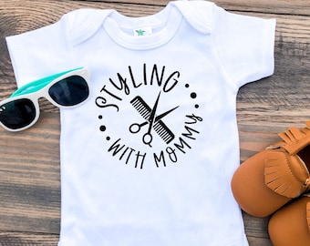 Styling with Mommy Hairstylist Baby Bodysuit, Toddler T-shirt, Baby Bodysuit, Hairdresser New Mom, New Baby, Baby Gift for Hair Stylist