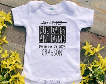 Personalized Due Date Birth Date and Name Baby Bodysuit, Due Dates Are Dumb, Funny Baby Bodysuit, NICU Baby, Preemie Baby Due Date Bodysuit