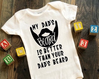 My Dad's Beard Baby Bodysuit, Toddler Shirt, My Dad's Beard is Better than Your Dad's Beard, Funny Baby Shower Gift, New Baby, Baby Clothes