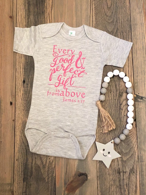 Every Good And Perfect Gift Is From Above James 1:17 Baby Bodysuit Every Good And Perfect Gift Is From Above James 1:17 Baby Bodysuit