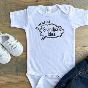 It Was All Grandpa&#39;s Idea Baby Bodysuit, Toddler Shirt, Baby Shower Gift, Grandpa Baby Bodysuit, New Grandpa, Grandpa&#39;s Idea, Baby Clothes