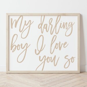 Boy Nursery Decor, Large Nursery Wall Art, Beige and White Wall Art, My Darling Boy I Love you So, Over the Crib Art, Nursery Quote Prints