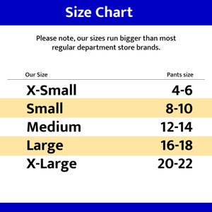 May include: A size chart with the title "Size Chart" in a blue banner. The chart lists sizes X-Small, Small, Medium, Large, and X-Large, with corresponding pant sizes ranging from 4-6 to 20-22. The text "Please note, our sizes run bigger than most regular department store brands" is above the chart.