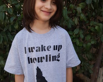 I wake up howling wolf t-shirt