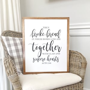 Bible Verse Sign, They Broke Bread Together, Glad and Sincere Hearts, Farmhouse Decor, Custom Made, Rush Order, Acts 2:46, Wood Framed Sign