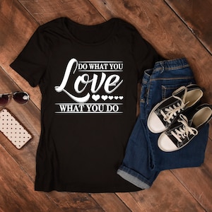 Do What You Love What You Do Motivational Inspirational Short-Sleeve Unisex T-Shirt