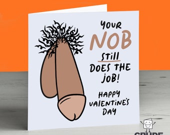Your Nob Still Does The Job, Funny Rude Valentine's Day Card