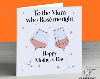 Wine Lover Mother's Day Card To The Mum Who Rosé Me Right