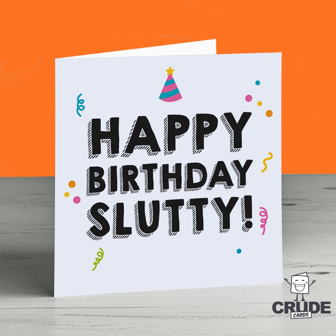 Happy Birthday Slutty Card Crude Funny Rude Offensive - Etsy New Zealand Happy Birthday Slutty Card Crude Funny Rude Offensive - Etsy New Zealand