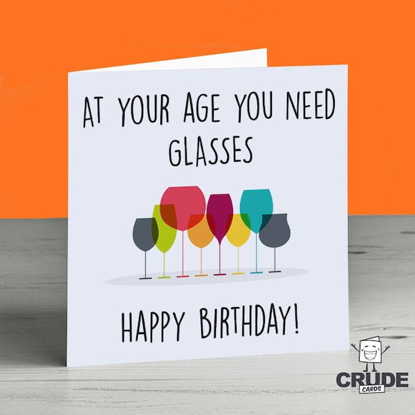 Funny Birthday Card - Old Age - Wine - Glasses - Dad - Mum - Best Friend - Auntie - Uncle - Boyfriend - Husband - Wife  - Alcohol - Punny