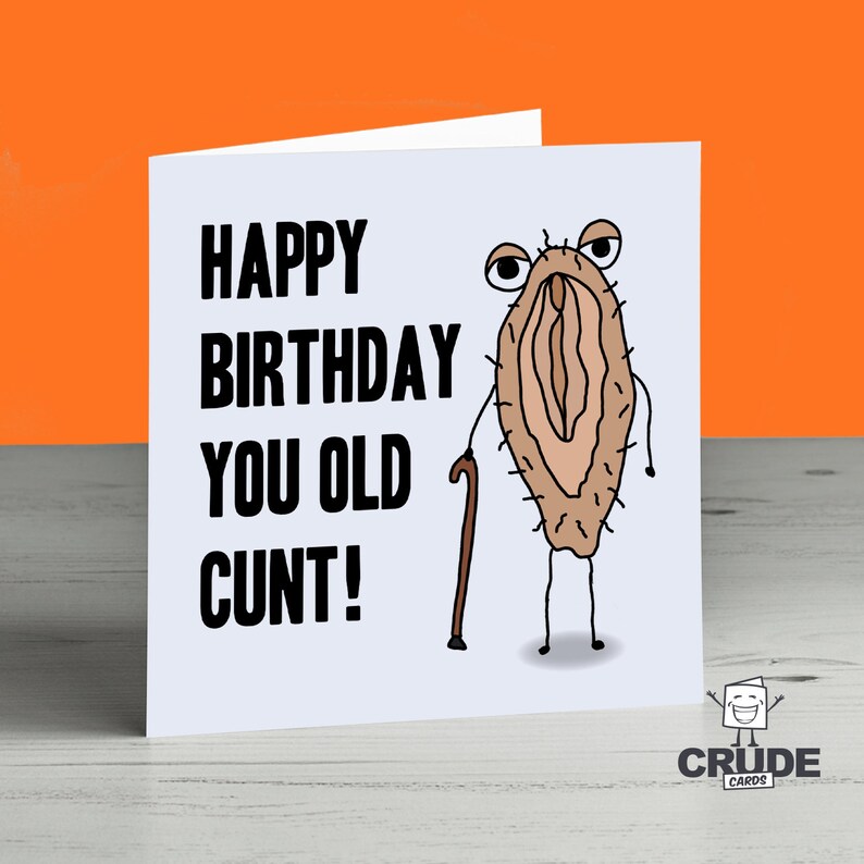 Happy Birthday You Old Cunt Card Crude Naughty Funny - Etsy UK
