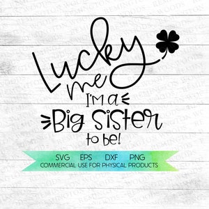 SVG irlandês- Sorte minha, sou uma futura irmã mais velha - anúncio de gravidez - bebê irlandês - bebê a caminho - st. Patricks baby - mamãe sortuda