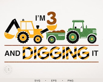 Construction SVG - I'm 3 and digging it - Tractor Birthday Shirt - Construction birthday - digging it - Construction crew - John Deere Green