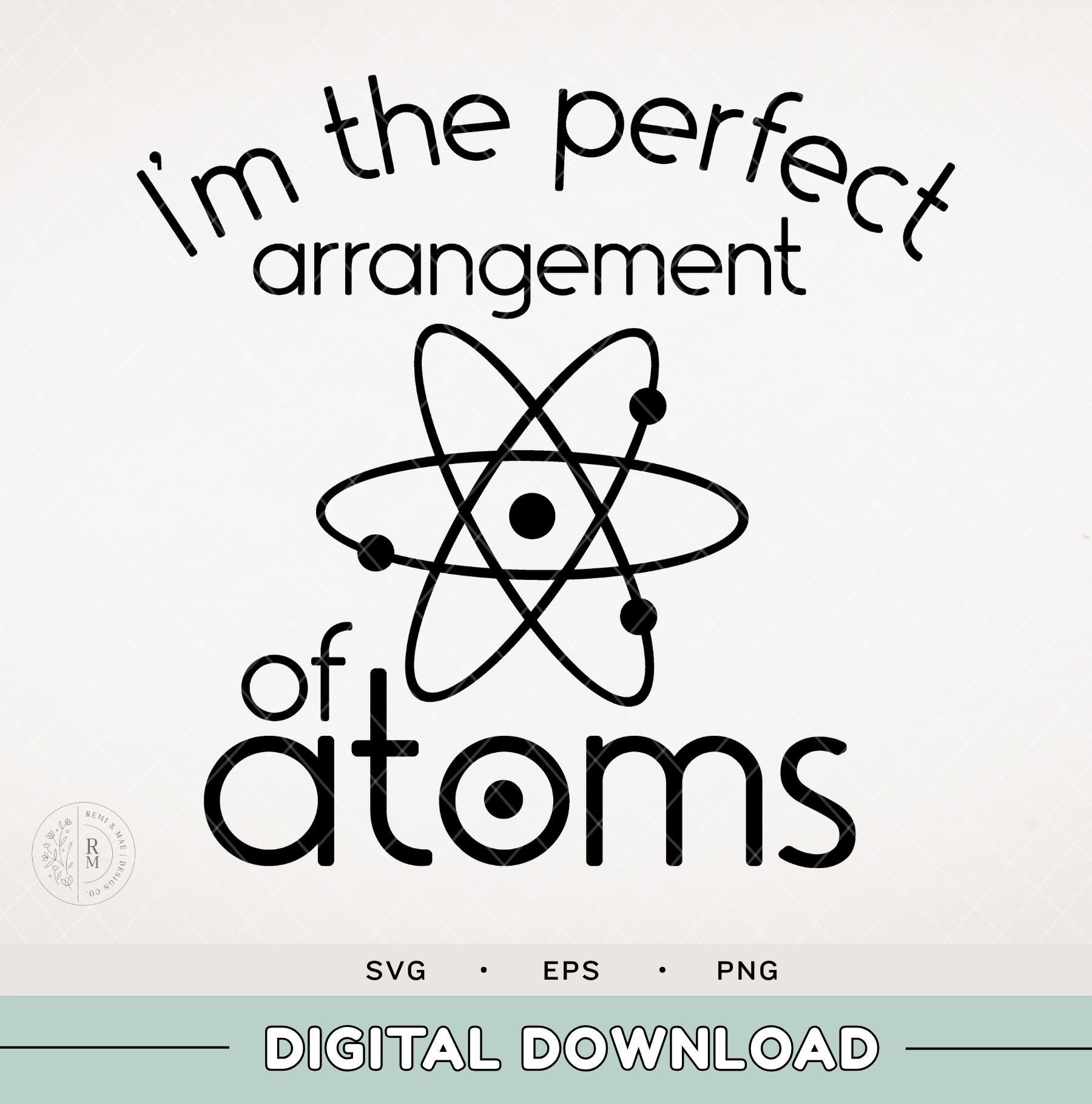 Am Science Element Svg Science SVG - Atoms SVG - Science Baby - I'm the Perfect Arrangement of ...