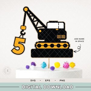 Construction SVG - Crane cake topper - 5th birthday - dump truck cake topper - construction cake topper - digital cut file