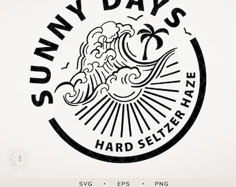 Hard seltzer SVG - Sunny Days Hard Seltzer Haze - SVG - DIY summer - Summertime - Beach & Beers - Seltzers