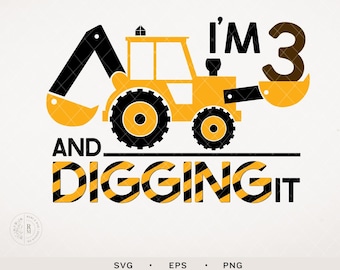 Construction SVG - I'm 3 and digging it - Boys Birthday Shirt - Construction theme birthday - digging it - Construction crew - digging tools