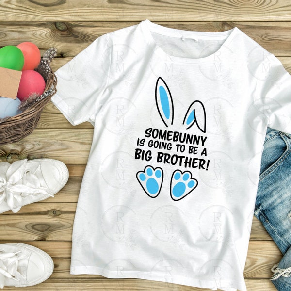 Easter SVG -Some bunny is going to be a big brother - Maternity SVG - Pregnancy Announcement - New Baby -  Easter baby - Big brother