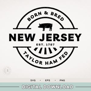 May include: Black and white circular design with the text "BORN & BRED" at the top and "NEW JERSEY" in the center. A pig silhouette is in the center. The text "TAYLOR HAM FED" is at the bottom. The words "EST. 1787" are also included.