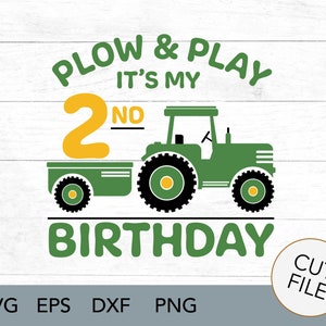 Tractor SVG - Farm Tractor Second birthday shirt - Plow and Play Birthday - Farming Party - Tractor - Wagon - John Deere Green